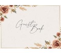 Wedding Guest Book: Dusty Pink Roses and Pampas Grass, Elegant Rustic Sign In Book for Receptions, Chic Bohemian Dried Floral Keepsake for Newlyweds