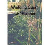 Wedding Guest List Planner: Perfect For The Organized Bride | 8.5x11 | 100 pages