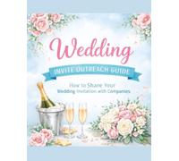 Wedding Invite Outreach Guide: How to Share Your Wedding Invitation with Companies in a Respectful and Organized Way