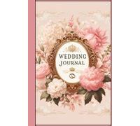 WEDDING JOURNAL: "A 120-LINED BLANK PAGES, Themed Journal for Memories, Plans, and Dreams"