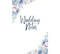 Wedding Notes Notebook: Elegant Notebook for Brides, Grooms, and Wedding Planners