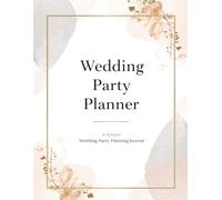 Wedding Party Planner: A Simple Wedding Party Planning Journal