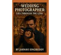 Wedding Photographer : Lies Through the Lens
