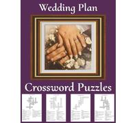 WEDDING PLAN CROSSWORD PUZZLES: Book for having FUN PLANNING A WEDDING with Crossword Puzzle Clues and Solutions ~ use as a CHECKLIST or relaxation
