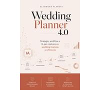 Wedding Planner 4.0: Strategie, workflow, IA per costruire un wedding business profittevole