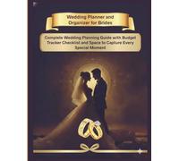 Wedding Planner and Organizer for Brides: Complete Wedding Planning Guide with Budget Tracker Checklist and Space to Capture Every Special Moment