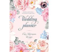 Wedding planner. Il mio matrimonio da sogno. Ediz. a spirale
