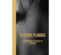 Wedding Planner: Preparation Is The Key To Success