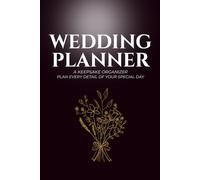 Wedding Planner: The Ultimate Organizer With 12-Month Countdown, Budget Tracker, Guest List, Seating Chart, Vendor Details, Ceremony Plans & Checklists