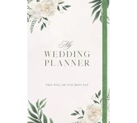 Wedding Planner White Floral - This will be our best day: Notebook organizer for engaged couples, brides and grooms. Checklists, Journals, Calendar, Schedules, Budgets and more