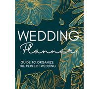 Wedding Planning Book and Organizer - Bridal Wedding Essentials - Guide to Organize the Perfect Wedding - Easy Planning Diary Book 1: To Do Checklists ... Calendar - Engagement & Wedding Budget Book