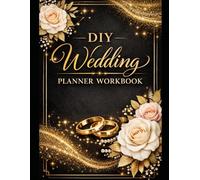 Wedding Planning Workbook: Budget, Guest List and Vendor Organizer for a Stress-Free Wedding