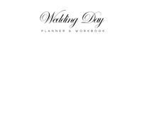 Wedding Planning Workbook: Checklists, Budget Tracking, Guest Lists, Timelines, and Planning Pages