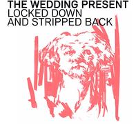 The Wedding Present Locked Down And Stripped Back (Vinyl LP)