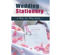 Wedding Stationery: A Step By Step Guide: Wedding Stationery: A Step By Step Guide [Edizione: Regno Unito] [Edizione: Regno Unito]