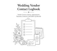 Wedding Vendor Contact Logbook: A Complete Organizer for Wedding Vendor Contacts, Quotes, Contracts, Payments, and Planning Notes