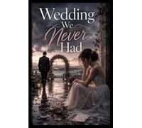 Wedding We Never Had