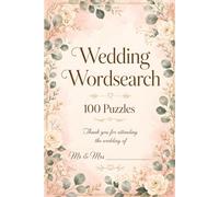 Wedding Wordsearch: 100 Puzzles to Fill the Wait Between Ceremony and Speeches, Perfect for Wedding Tables and Bridal Showers
