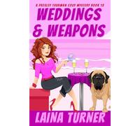 Weddings & Weapons: A Presley Thurman Cozy Mystery Book 12