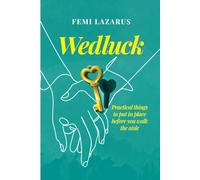 WEDLUCK: Practical Things To Put In Place Before You Walk the Aisle