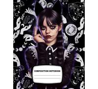 Wednesday Composition Notebook: Creepy Girl Fan Art, In a world full of Mondays be a Wednesday, Large College Ruled 7.25''x9.25''