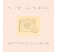 Wednesday Knudsen - Soft Focus, Vol. 1 [VINYL]