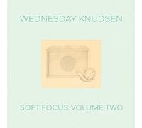 Wednesday Knudsen - Soft Focus, Vol. 2 [Vinyl LP] [VINYL]