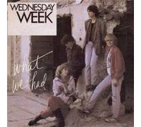 Wednesday Week - What We Had
