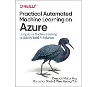 Wee Hyong Tok Deepak Mukunthu Pa Practical Automated Machine Learni (Tascabile)