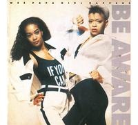 WEE PAPA GIRL RAPPERS - Be aware