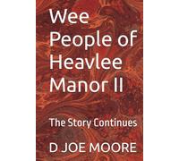 Wee People of Heavlee Manor II: The Story Continues