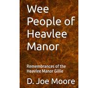 Wee People of Heavlee Manor: Remembrances of the Heavlee Manor Gillie