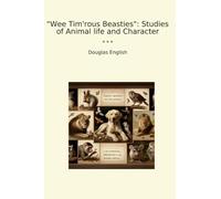 Wee Tim'rous Beasties: Studies of Animal life and Character