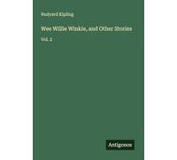 Wee Willie Winkie, and Other Stories: Vol. 2