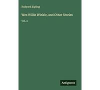 Wee Willie Winkie, and Other Stories: Vol. 2