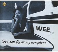 Wee - You Can Fly On My Aeroplane