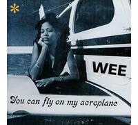 Wee - You Can Fly On My Aeroplane