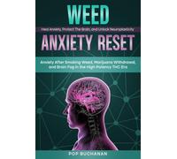 Weed Anxiety Reset: Anxiety After Smoking Weed, Marijuana Withdrawal, and Brain Fog in the High-Potency THC Era: 2