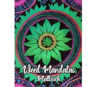 Weed Mandalas Malbuch: Färbung Seiten Mit Spaß Dekorativen Hippie Mustern Trippiger Kiffer Zen Kunst Psychedelischer Groovigen Geometrischen Motiv ... | Entspannung Stressabbau | Erwachsene