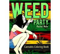 Weed Party - Cannabis Coloring Book: Marijuana Patterns and Graphics For Adults