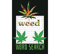 Weed Word Search Puzzle Book: Word Searches with Easy to Read Print about Smoking Weed, Getting High , Chilling out and More |6x9 inches, 110 pages| ... Gift for Vacations, Holidays, and Free Time