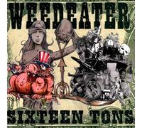 Weedeater - Sixteen Tons