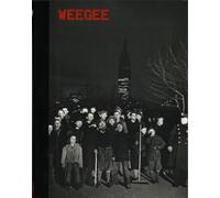 Weegee, autopsie du spectacle