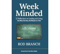 Week Minded: 52 Reflections on Leading and Living One Week, One Story, One Measure at a Time