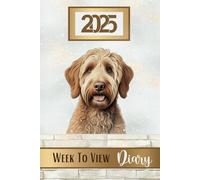 Week To View Diary 2025: Apricot Beige Golden Labradoodle, Labrador Retriever Poodle Cross Breed Weekly Schedule Organiser & Month Planner, Pawsome For Dog Lovers & Pet Owners
