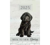 Week To View Diary 2025: Black Labradoodle, Labrador Retriever Poodle Cross Breed Weekly Schedule Organiser & Month Planner, Pawsome For Dog Lovers & Pet Owners