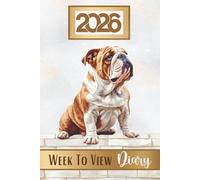 Week To View Diary 2026: English Bulldog Weekly Schedule Organiser & Month Planner, Pawsome For Dog Lovers & Pet Owners