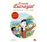 Weekend a sorpresa. Il mondo di Lucrezia (Vol. 5)