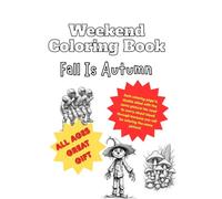Weekend Coloring Book: Fall Is Autumn