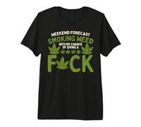 Weekend Forecast Smoking Weed Cannabis 420 THC Stoner Gift Maglietta Premium